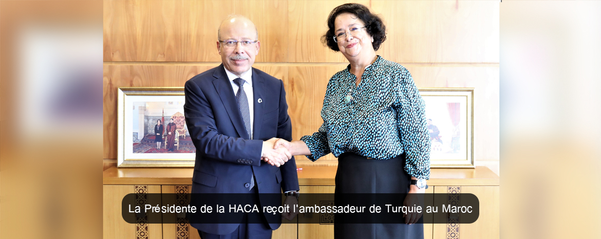 La Présidente de la HACA reçoit l'ambassadeur de Turquie au Maroc