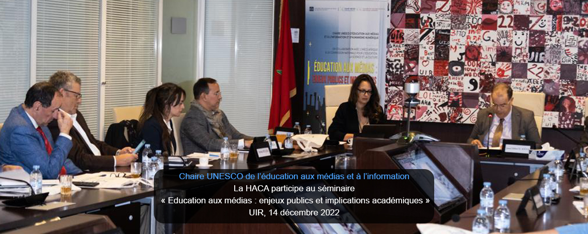Chaire UNESCO de l’éducation aux médias et à l’information La HACA participe au séminaire « Education aux médias : enjeux publics et implications académiques » UIR, 14 décembre 2022