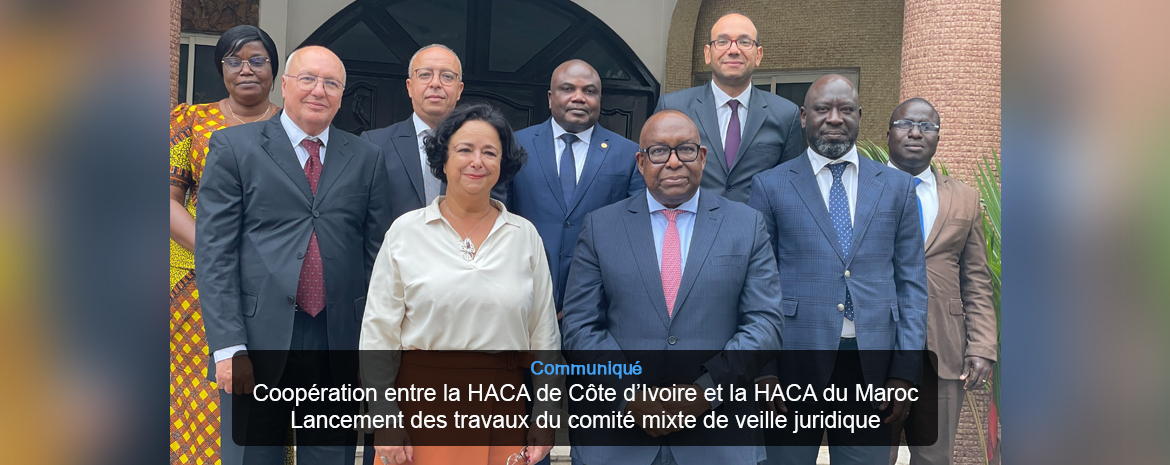 Coopération entre la HACA de Côte d’Ivoire et la HACA du Maroc Lancement des travaux du comité mixte de veille juridique