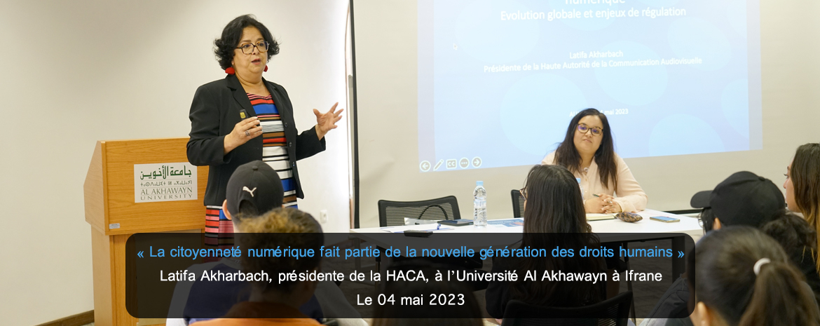 « La citoyenneté numérique fait partie de la nouvelle génération  des droits humains » Latifa Akharbach, présidente de la HACA, à l’Université Al Akhawayn à Ifrane Le 04 mai 2023