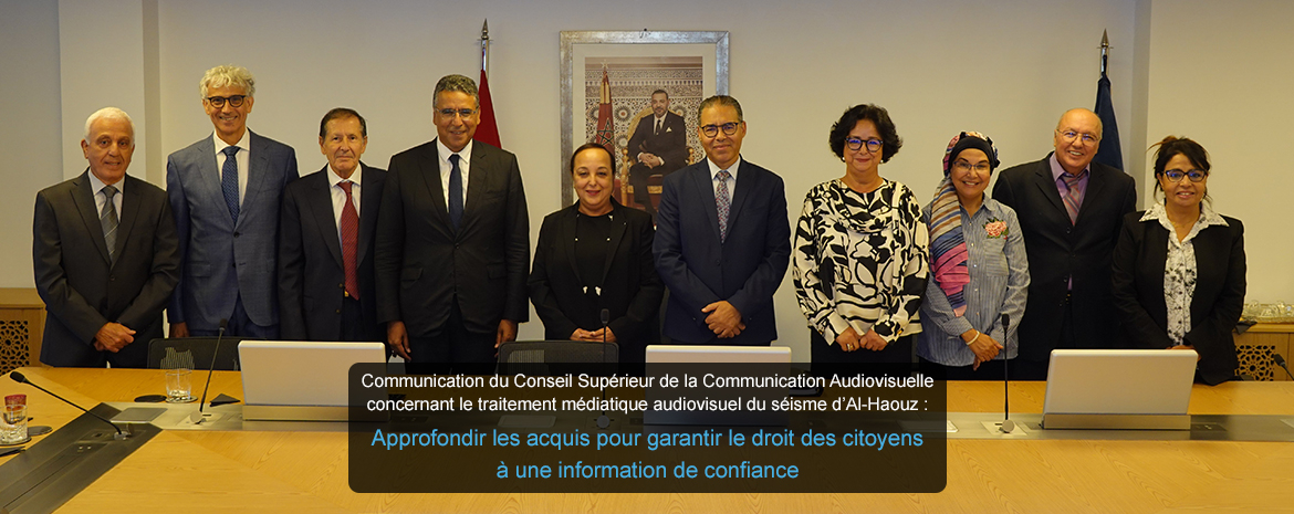 Communication du Conseil Supérieur de la Communication Audiovisuelle  concernant le traitement médiatique audiovisuel du séisme d’Al-Haouz