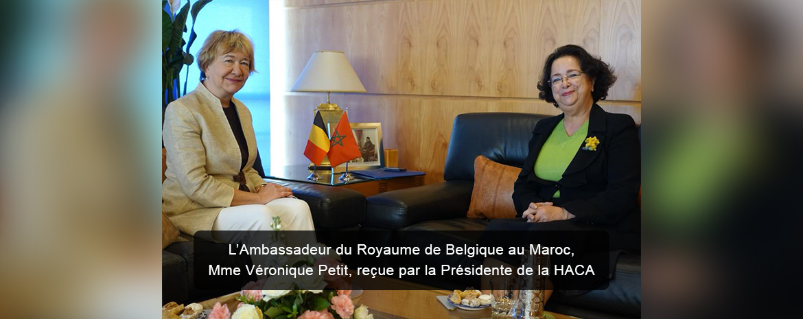 L’Ambassadeur du Royaume de Belgique au Maroc, MME VERONIQUE PETIT, REÇUE PAR LA PRESIDENTE DE LA HACA