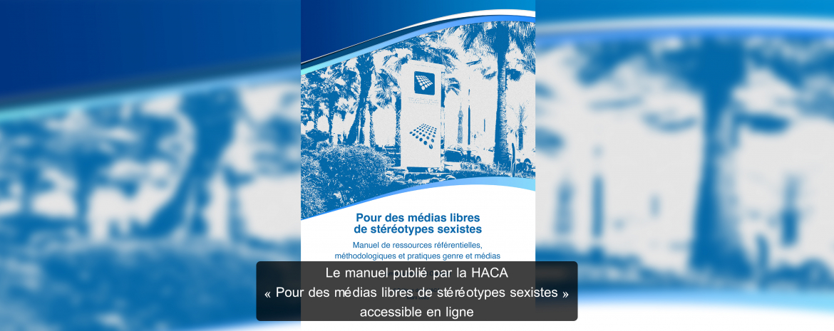 Le manuel publié par la HACA « Pour des médias libres de stéréotypes sexistes » accessible en ligne