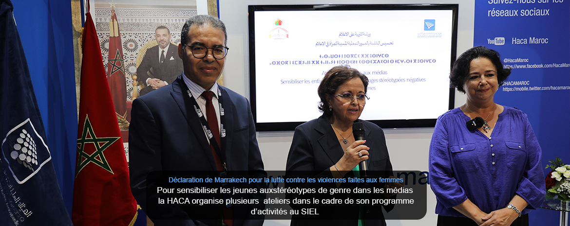  Déclaration de Marrakech pour la lutte contre les violences faites aux femmes  Pour sensibiliser les jeunes auxstéréotypes de genre dans les médias  la HACA organise plusieurs  ateliers dans le cadre de son programme d’activités au SIEL
