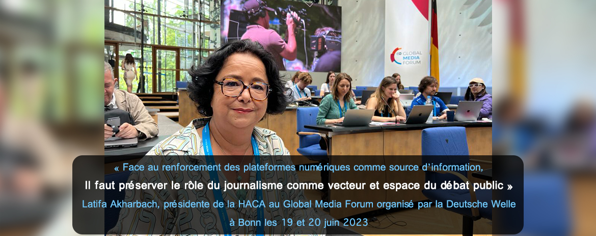 « Face au renforcement des plateformes numériques comme source d’information, Il faut préserver le rôle du journalisme comme vecteur et espace du débat public » Latifa Akharbach, présidente de la HACA au Global Media Forum
