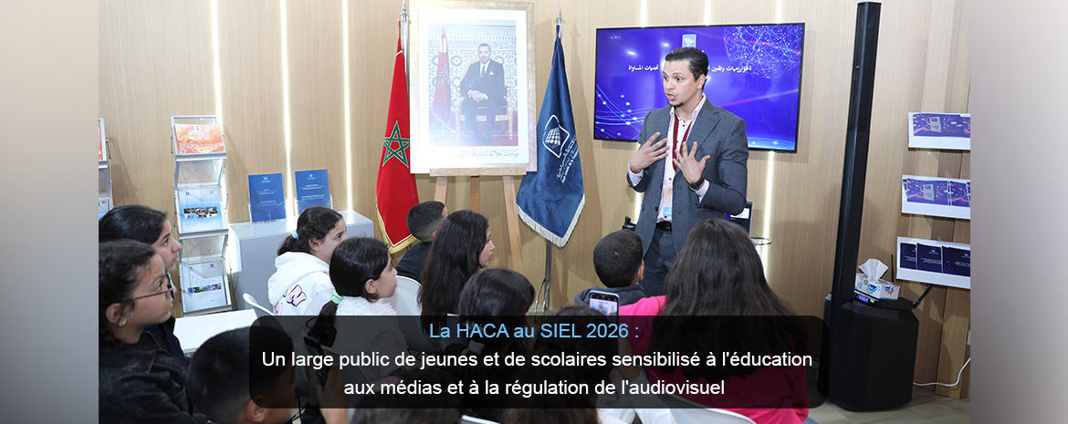 La HACA au SIEL 2026 : Un large public de jeunes et de scolaires sensibilisé à l'éducation aux médias et à la régulation de l'audiovisuel