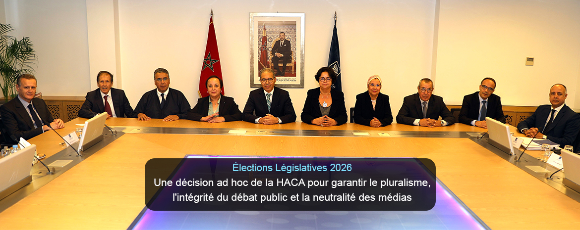 Élections Législatives 2026<br>Une décision ad hoc de la HACA pour garantir le pluralisme, l'intégrité du débat public et la neutralité des médias