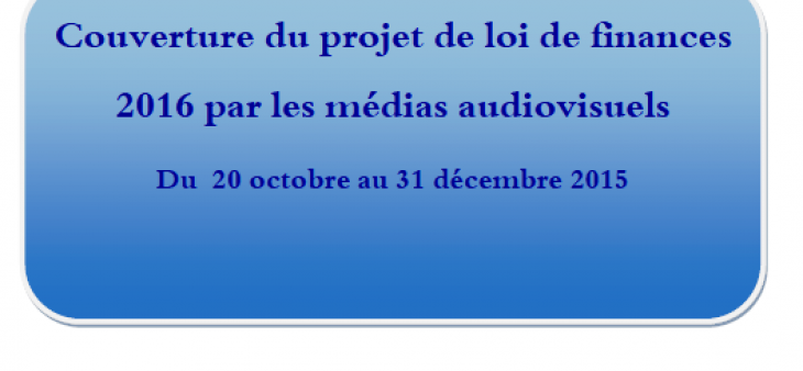 La HACA publie son rapport sur la couverture consacrée par les médias audiovisuels au projet de loi de finances 2016