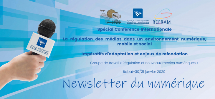 La conférence internationale sur le thème : la régulation des médias dans un environnement numérique, mobile et social​ Un numéro spécial de la Newsletter du numérique élaboré par le groupe de travail « Régulation et nouveaux médias numériques »